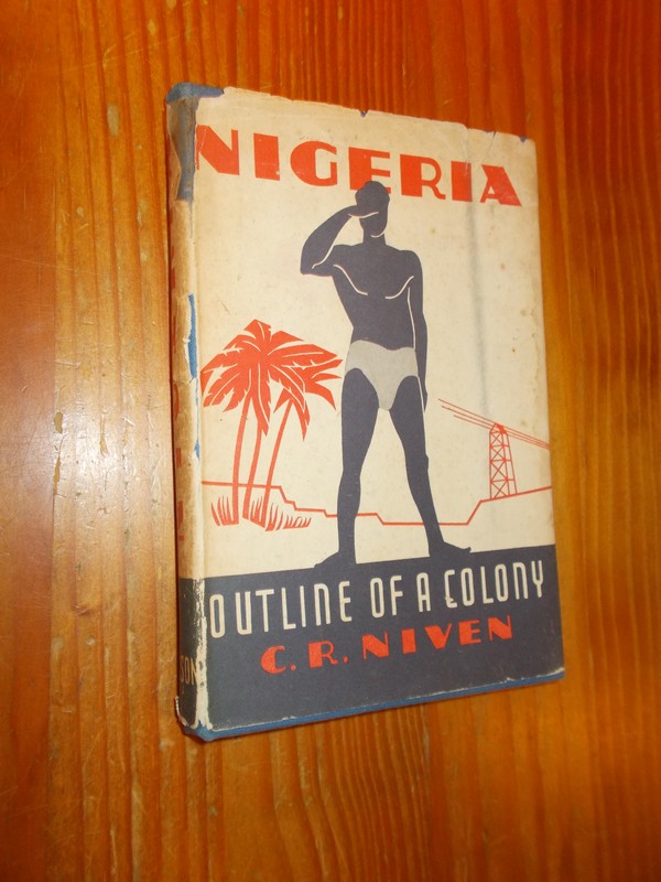 NIVEN, C.R., - Nigeria. Outline of a colony.
