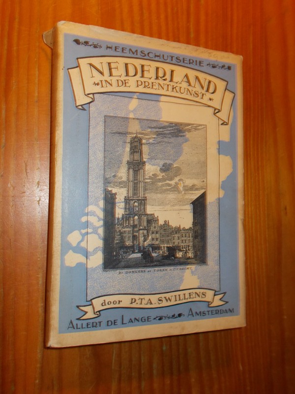 SWILLENS, P.T.A., - Nederland in de prentkunst. Heemschut 43.
