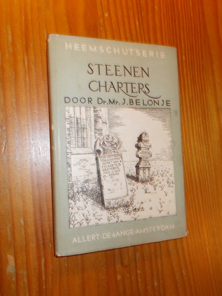 BELONJE, J., - Steenen Charters. (Oude grafstenen). Heemschut 8.