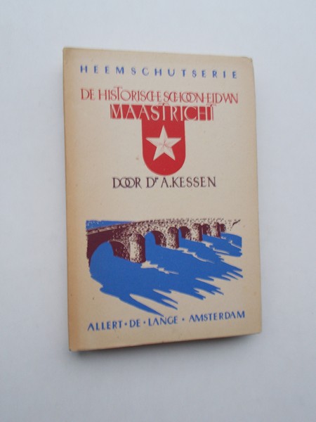 KESSEN, A., - De historische schoonheid van Maastricht. Heemschut 32.