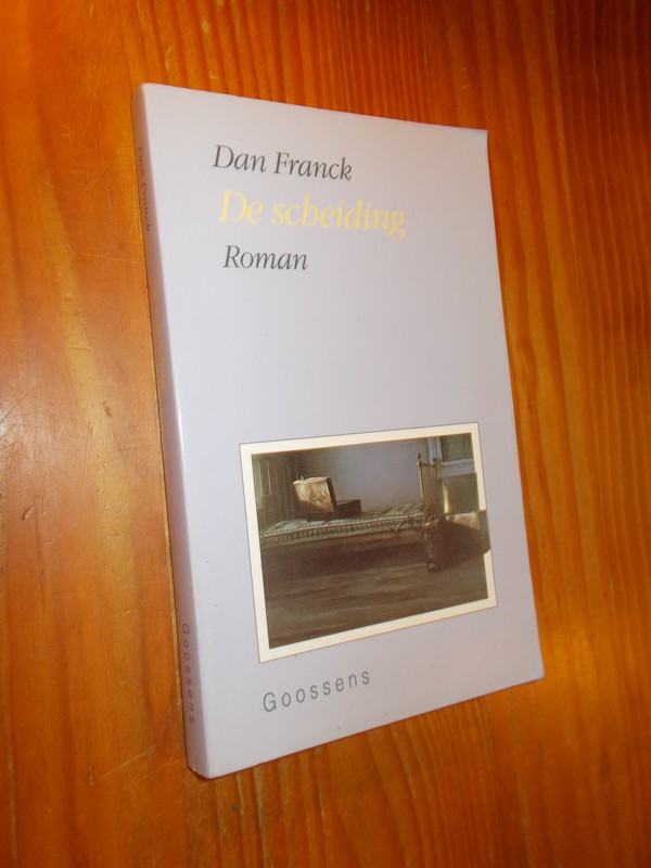 FRANCK, DAN, - De scheiding. Roman.