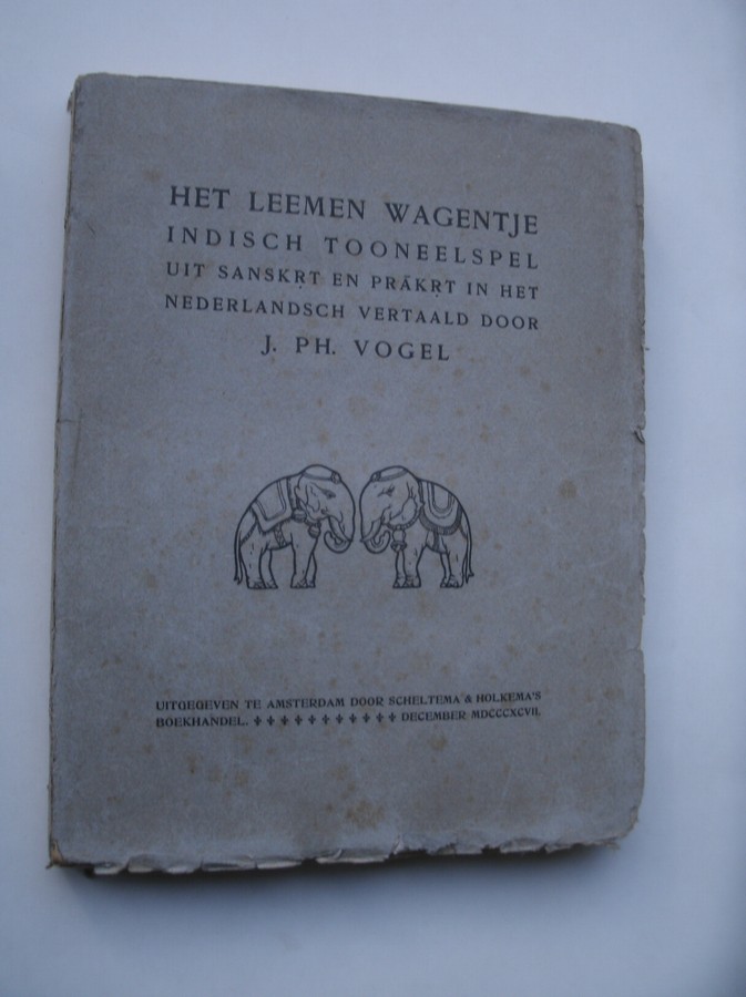 VOGEL, J. PH. (transl.), - Het leemen wagentje. Indisch toneelspel uit Sanskrt en Prakrt vertaald door (..).