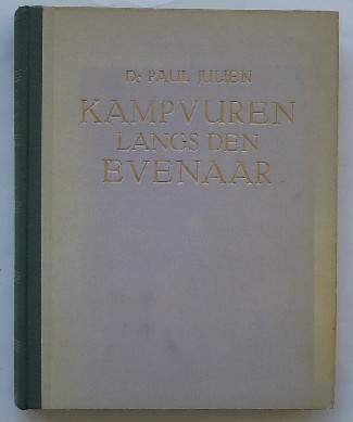 JULIEN, PAUL, - Kampvuren langs den evenaar. Herinneringen aan tien jaar bloedonderzoek in west- en centraal Afrika.