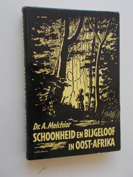 MELCHIOR, A., - Schoonheid en bijgeloof in Oost-Afrika.