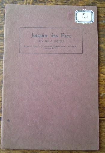 SMIJERS, REV. DR. A., - Josquin des Prez.