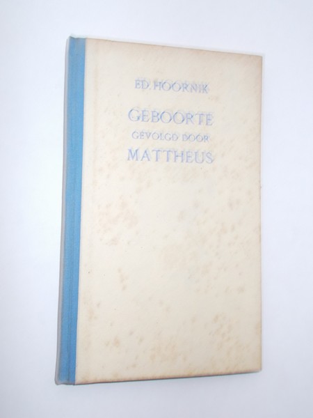 HOORNIK, ED., - Geboorte gevolgd door Mattheus en andere gedichten.