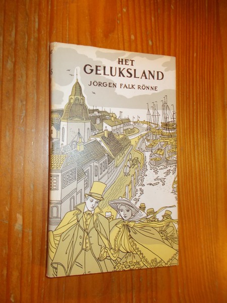 RONNE, JORGEN FALK, - Het geluksland.