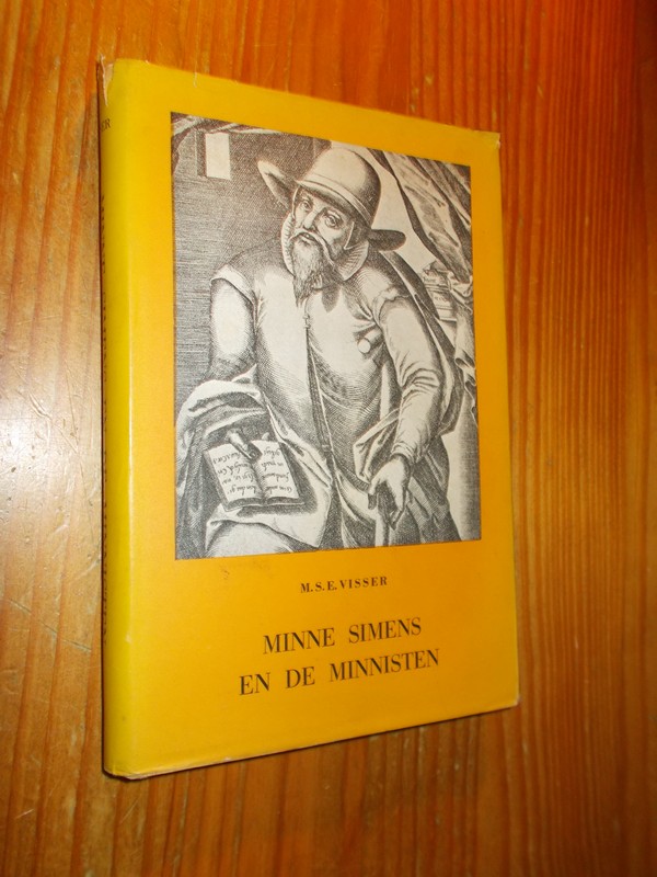 VISSER, M.S.E., - Minne Simens en de Minnisten.