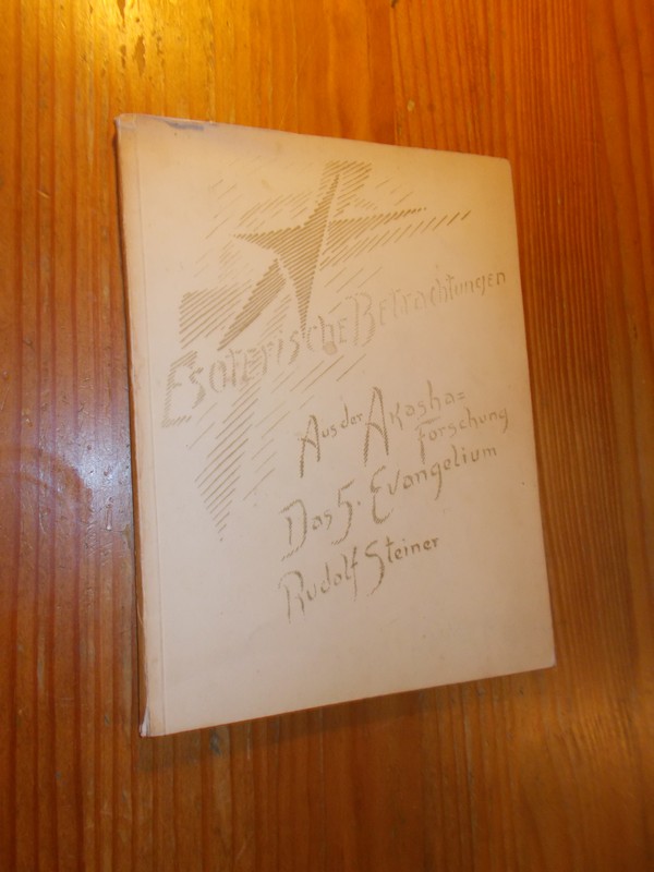 STEINER, RUDOLF, - Aus der Akasha-Forschung. Das 5. Evangelium.