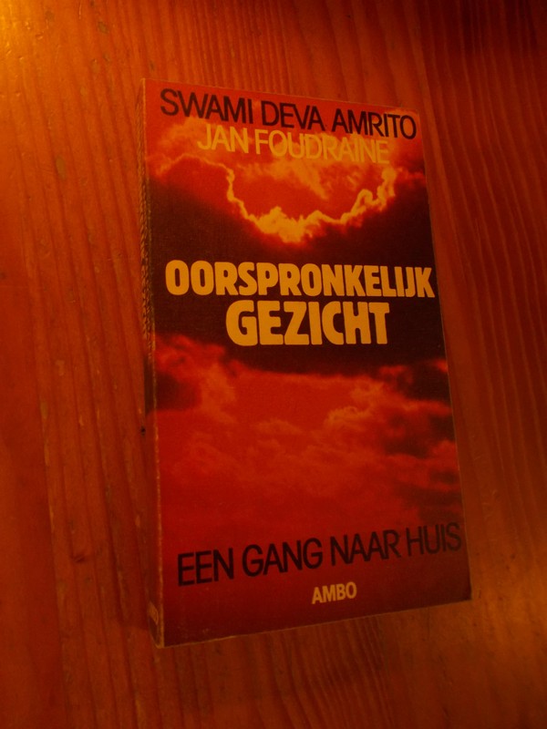 FOUDRAINE, JAN (SWAMI DEVA AMRITO), - Oorspronkelijk gezicht. Een gang naar huis.