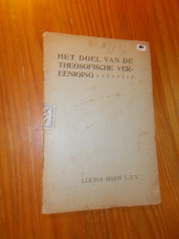 SHAW, LOUISA, - (Theosofie) Het doel van de Theosophische vereeniging.