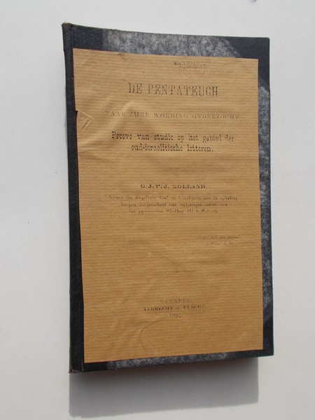 BOLLAND, G.J.P.J., - De pentateuch naar zijne wording onderzocht. Proeve van studie op het gebied der oud-Israelitische letteren.
