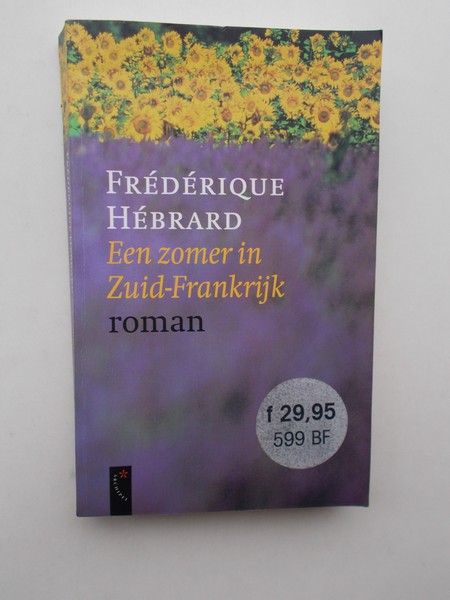 HEBRARD, FREDERIQUE, - Een zomer in Zuid-Frankrijk. Roman.