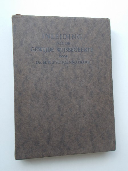 SCHOENMAEKERS, M.H.J., - Inleiding tot de gewijde wijsbegeerte.