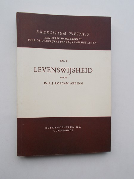 ROSCAM ABBING, P.J., - Levenswijsheid.