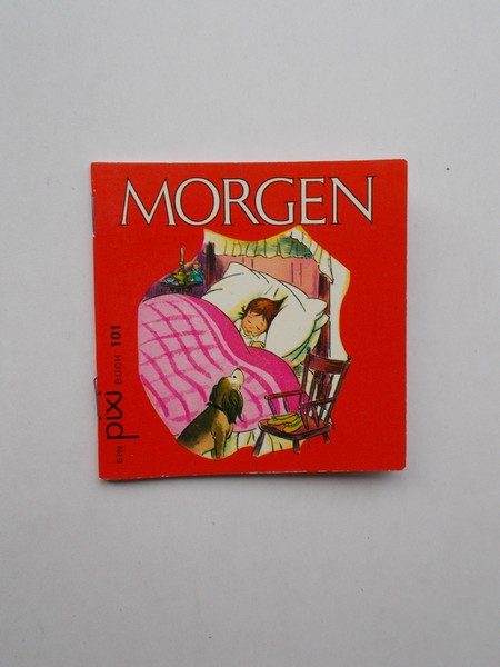 WILSON, DOROTHY, - Morgen. Pixi Buch 101.