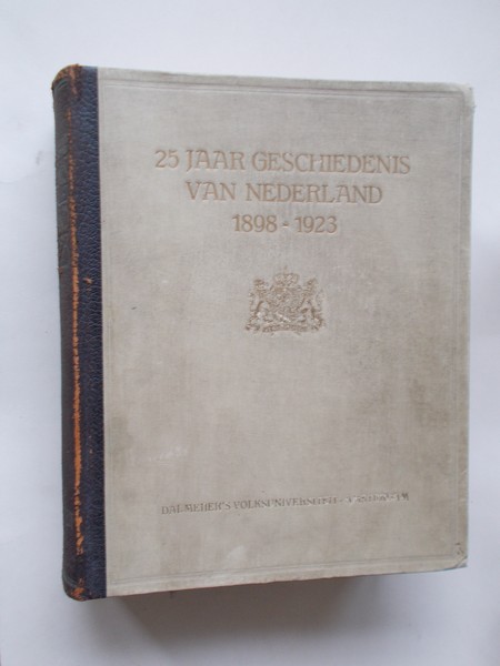 BAS, W.G. DE (Red), - 25 jaar geschiedenis van Nederland 1898-1923.