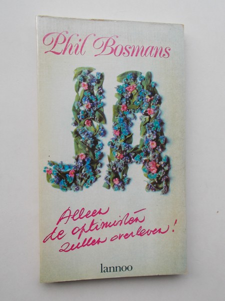 BOSMANS, PHIL, - Alleen de optimisten zullen overleven.