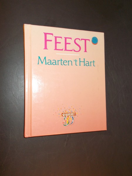 HART, MAARTEN 'T, - Feest.