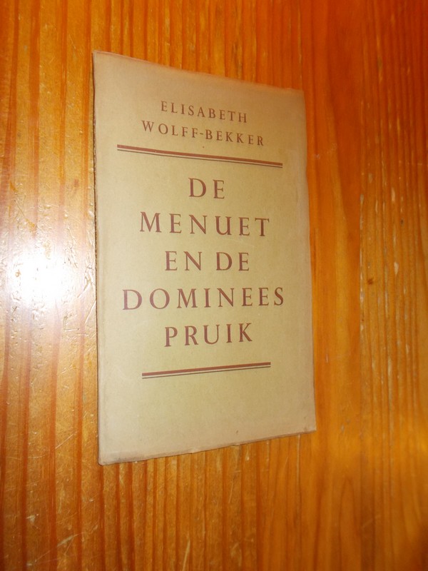 WOLFF-BEKKER, ELISABETH, - De menuet en de dominees pruik.