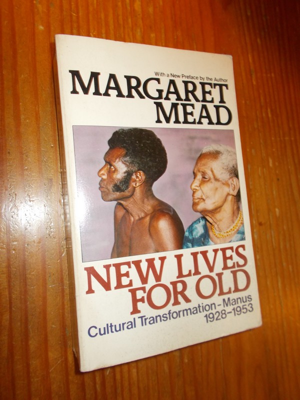 MEAD, MARGARET, - New lives for old. Cultural transformation-Manus 1928-1953.