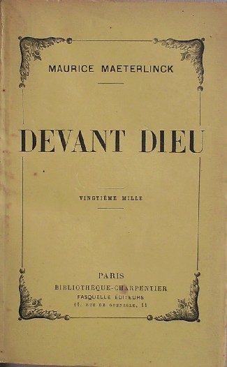MAETERLINCK, MAURICE, - Devant Dieu.