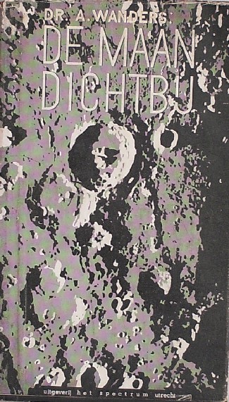 WANDERS, A., - De maan dichtbij.