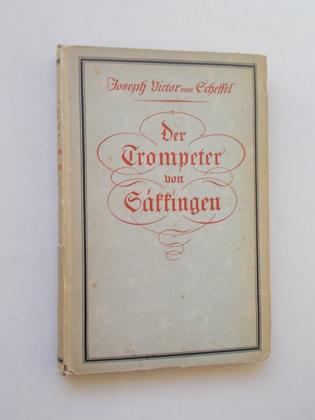 SCHEFFEL, JOSEPH VICTOR VON, - Der Trompeter von Sakkingen.
