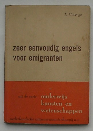 HUITENGA, T., - Zeer eenvoudig engels voor emigranten.