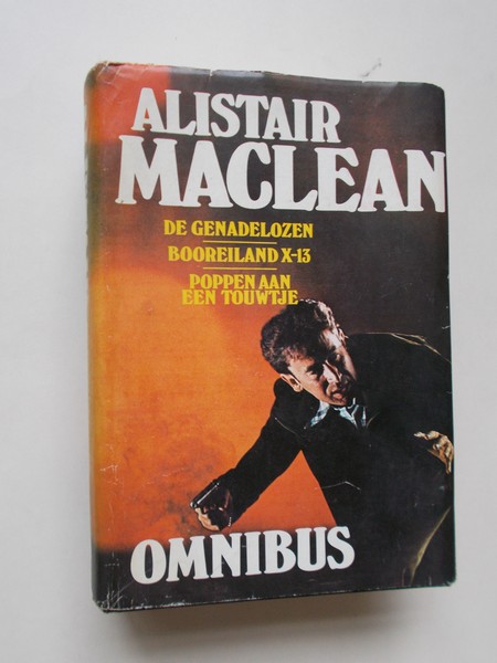 MACLEAN, ALISTAIR, - Omnibus. De genadelozen. Booreiland X-13. Poppen aan een touwtje.