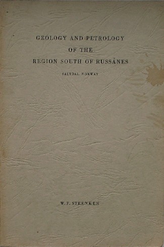 STEENKEN, W.F., - Geology and petrology of the region south of Russanes. Saltdal, Norway.