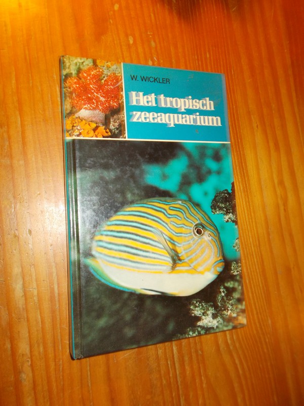 WICKLER, W., - Het tropisch zee-aquarium.