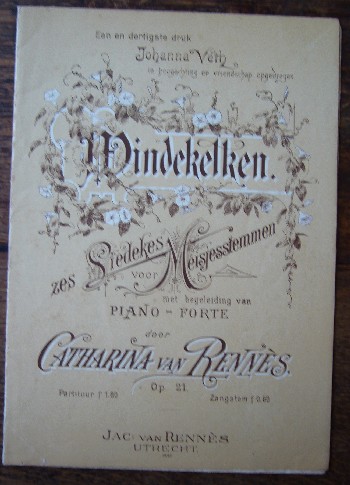 RENNES, CATHARINA VAN, - Windekelken. Zes liedekes voor meisjesstemmen met begeleiding van piano-forte.