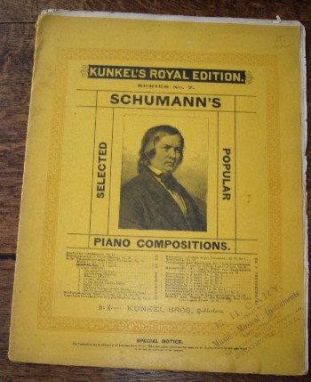 SCHUMANN, - Schumann`s selected popular piano compositions. Kunkel`s royal edition series no.7.