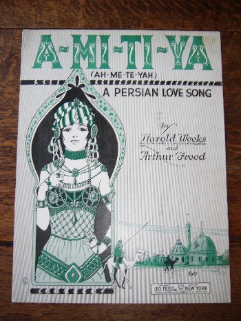 WEEKS, HAROLD & FREED, ARTHUR, - A-Mi-Ti-Ya. A Persian lovesong. Sheetmusic.