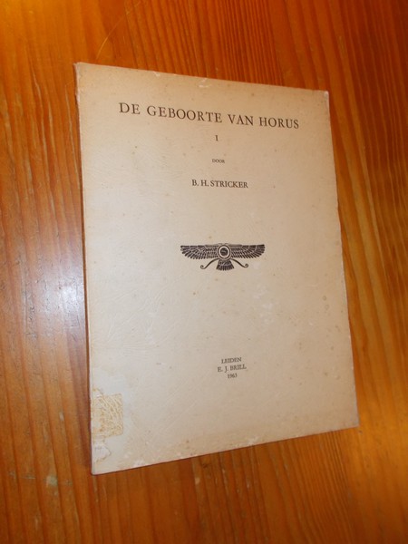 STRICKER, B.H., - De geboorte van Horus. Deel I.
