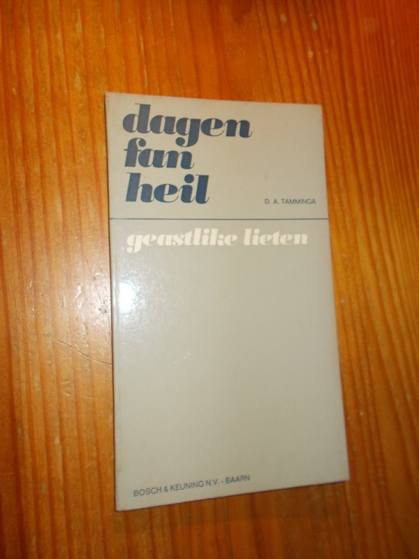 TAMMINGA, D.A., - Dagen fan heil.