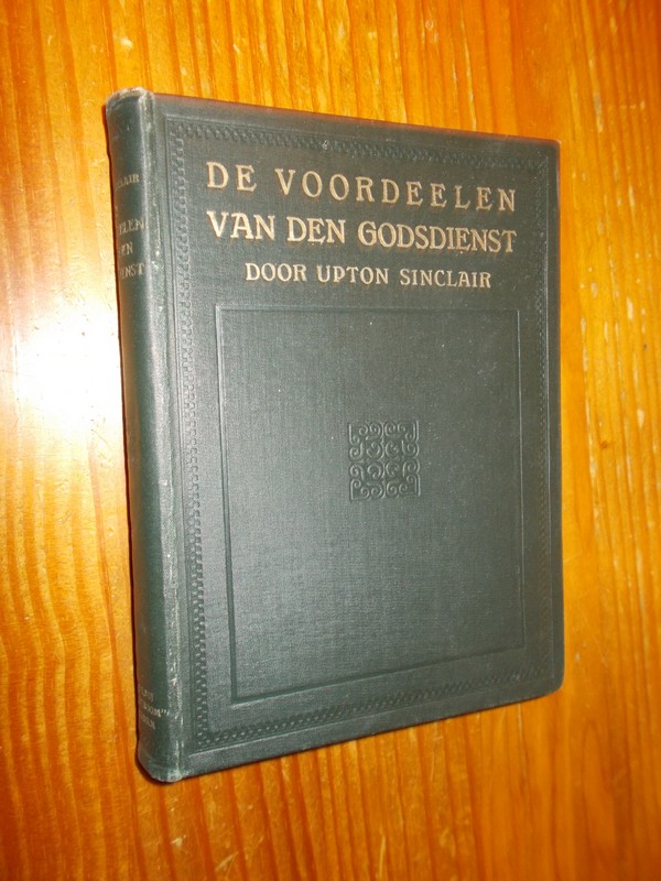 SINCLAIR, UPTON, - De voordelen van den Godsdienst.