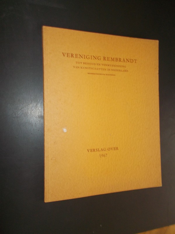 red. - Vereniging Rembrandt. Verslag over 1967.