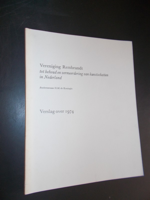 red. - Vereniging Rembrandt. Verslag over 1974.