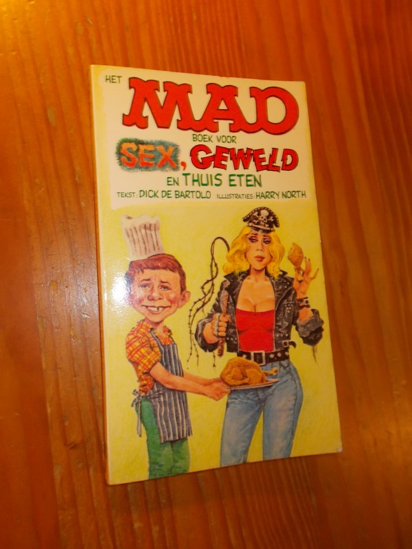 BARTOLO, DICK DE, - Het MAD boek voor sex, geweld en thuis eten.