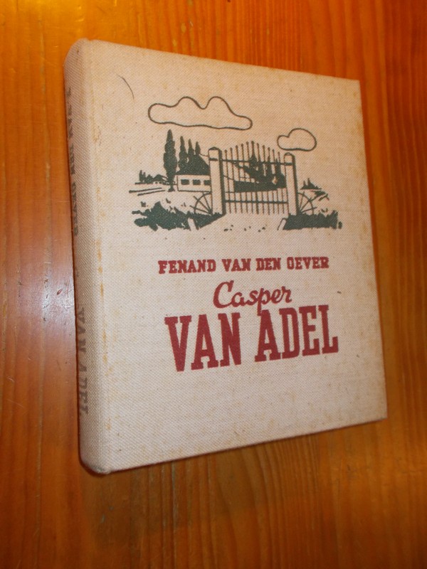 OEVER, FENAND VAN DEN, - Casper van Adel.