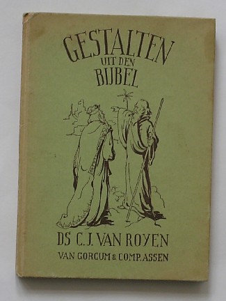ROYEN, C.J. VAN, - Gestalten uit den Bijbel.