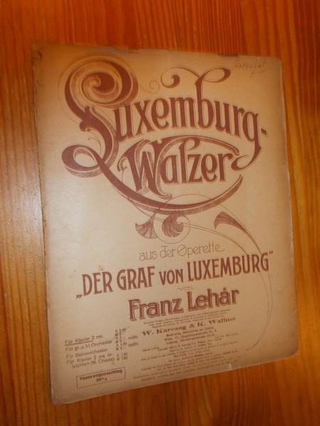 LEHAR, FRANZ, - Luxemburg Walzer aus der Operette 