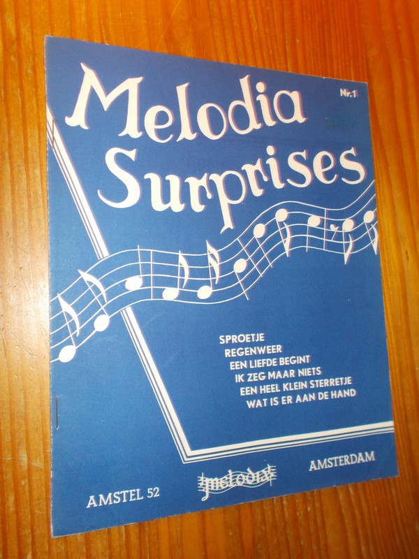 ed. - Melodia surprises. Sproetje. Regenweer. Een liefde begint. Ik zeg maar niets. Een heel klein sterretje. Wat is er aan de hand.