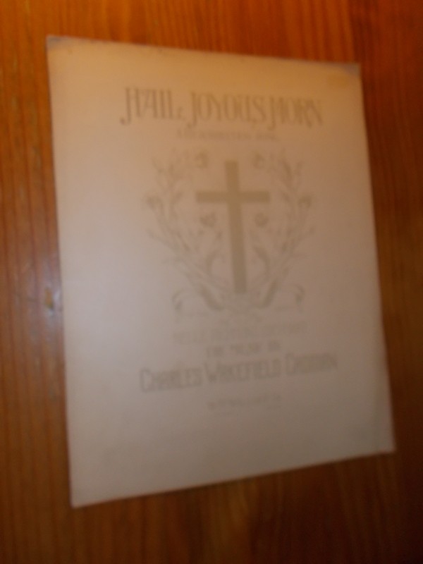RICHMOND EBERHART, NELLE & WAKEFIELD CADMAN, CHARLES, - Hail, Joyous Mourn. A resurrection song.