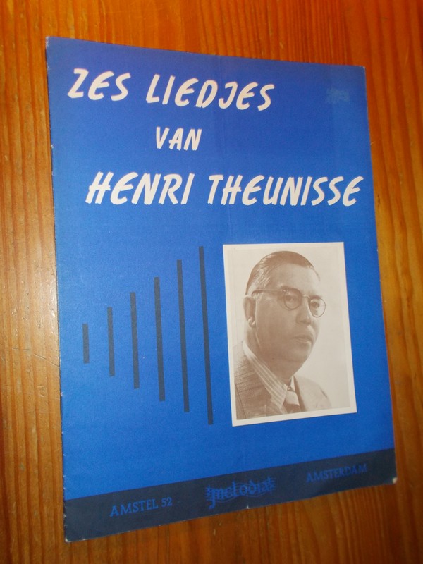 THEUNISSE, HENRI, - Zes liedjes van Henri Theunisse.