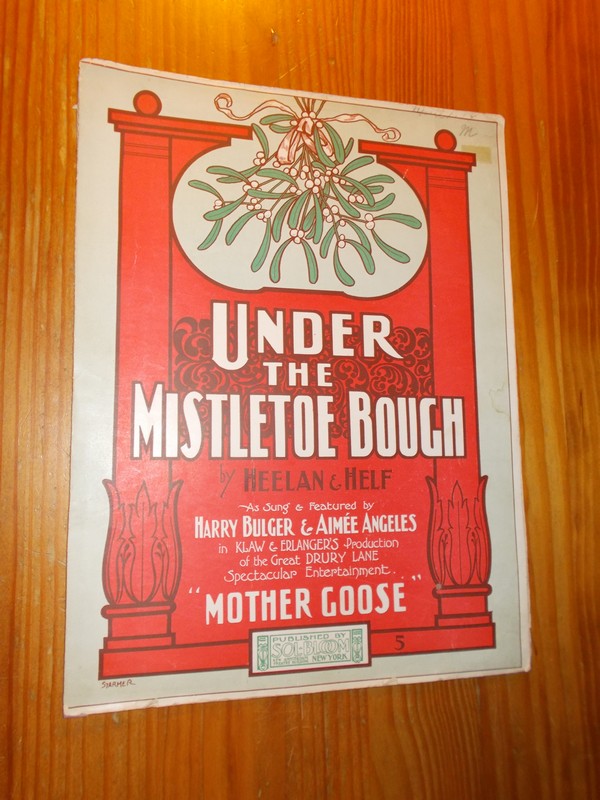 HEELAN & HELF, - Under the Mistletoe Bough. (..). As sung by Harry Bulger & Aimee Angeles.