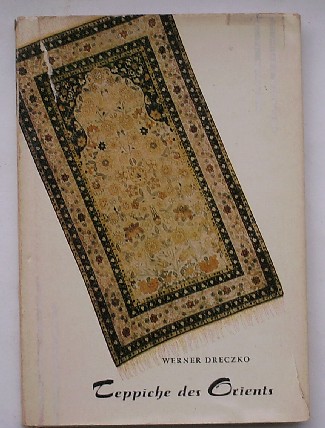 DRECZKO, W., - Teppiche des Orients.
