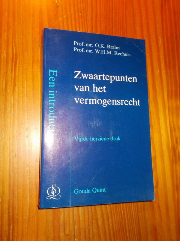 BRAHN, O.K. & REEHUIS, W.H.M., - Zwaartepunten van het vermogensrecht. Een introductie.